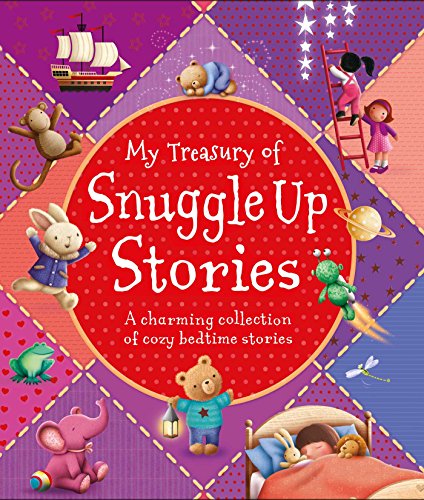 Stock image for My Treasury of Snuggle Up Stories: A charming collection of cozy bedtime stories for sale by Gulf Coast Books