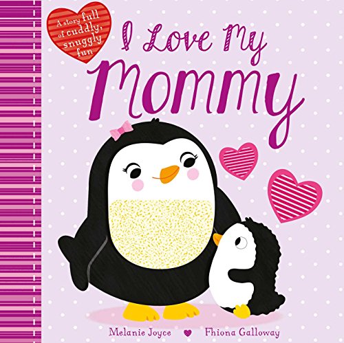 Imagen de archivo de I Love My Mommy: A Story full of cuddly, snuggly fun (1) a la venta por Gulf Coast Books