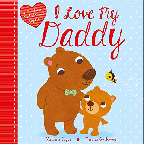 Beispielbild fr I Love My Daddy: Full of fun, cuddles, and giggles (1) zum Verkauf von SecondSale