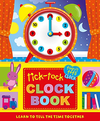 Stock image for Tick-Tock Clock Book: Learn to Tell The Time Together (1) (Tiny Tots) for sale by Reliant Bookstore