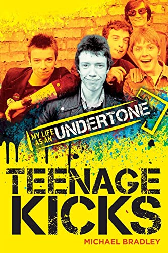 Imagen de archivo de Michael Bradley: Teenage Kicks - My Life As An Undertone a la venta por Faster Than Light