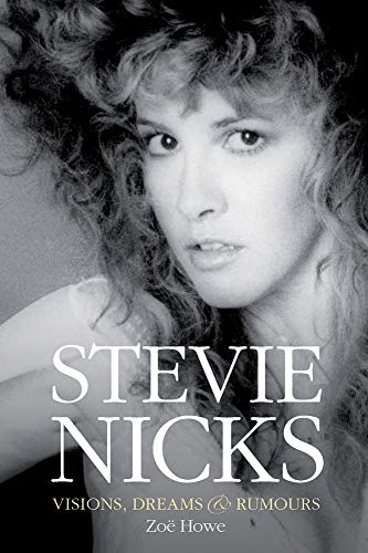 9781785583421: Stevie Nicks: Visions, Dreams & Rumours