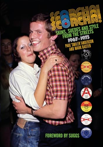 9781785584930: Scorcha! Skins, Suedes and Style from the Streets 1967-1973