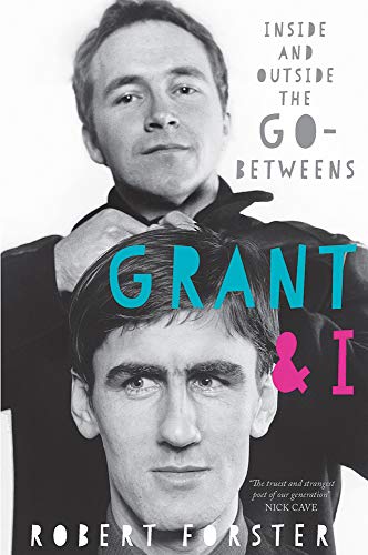 9781785585845: Grant & I: Inside and Outside the Go-Betweens