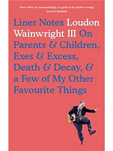 Beispielbild fr Liner Notes: On Parents, Children, Exes, Excess, Decay & A Few More Of My Favourite Things zum Verkauf von WorldofBooks