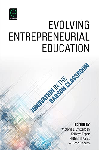 Evolving Entrepreneurial Education: Innovation in the Babson Classroom