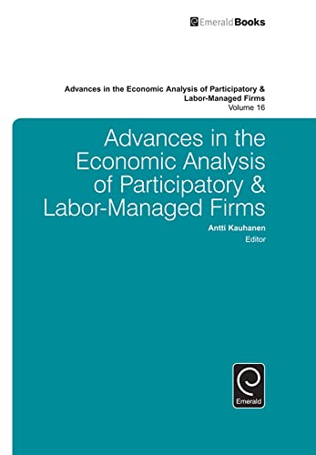 Advances in the Economic Analysis of Participatory & Labor-Managed Firms (Advances in the Economic Analysis of Participatory & Labor-Managed Firms) - Antti Kauhanen