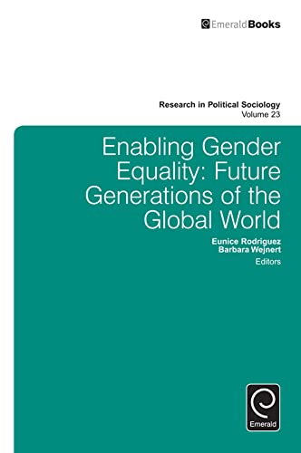 Imagen de archivo de Enabling Gender Equality: Future Generations of the Global World (Research in Political Sociology, Band 23) a la venta por medimops