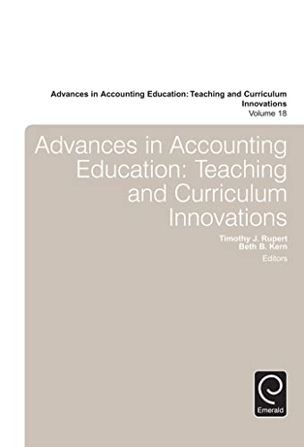 Beispielbild fr Advances in Accounting Education: Teaching and Curriculum Innovations (Advances in Accounting Education: Teaching and Curriculum Innovations) [Hardcover] Rupert, Timothy J. zum Verkauf von Broad Street Books