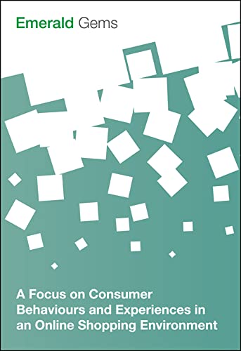 Beispielbild fr A Focus on Consumer Behaviours and Experiences in an Online Shopping Environment zum Verkauf von Blackwell's