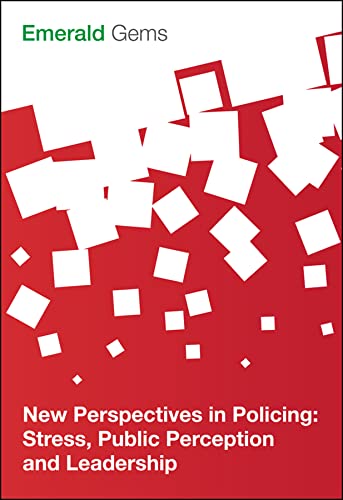 Imagen de archivo de New Perspectives in Policing: Stress, Public Perception and Leadership (Emerald Gems) a la venta por HR1 Books