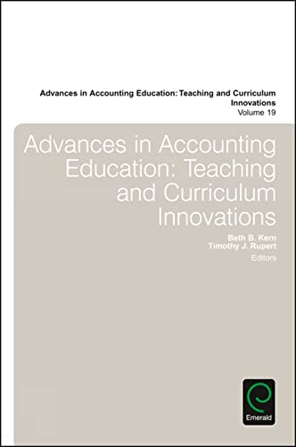 Imagen de archivo de Advances in Accounting Education: Teaching and Curriculum Innovations (Advances in Accounting Education: Teaching and Curriculum Innovations, 19) a la venta por Phatpocket Limited