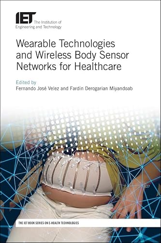 Beispielbild fr Wearable Technologies and Wireless Body Sensor Networks for Healthcare zum Verkauf von Better World Books