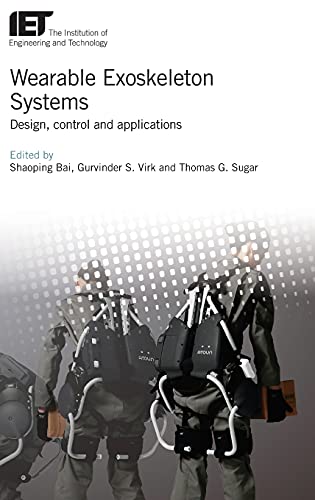 9781785613029: Wearable Exoskeleton Systems: Design, control and applications (Control, Robotics and Sensors)