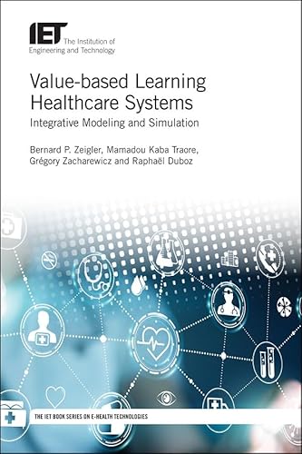 Imagen de archivo de Value-based Learning Healthcare Systems: Integrative modeling and simulation (IET Book Series on eHealth Technologies) a la venta por Buchpark