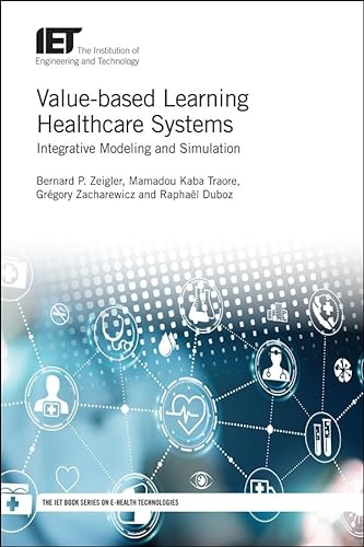 9781785613265: Value-based Learning Healthcare Systems: Integrative modeling and simulation (Healthcare Technologies)