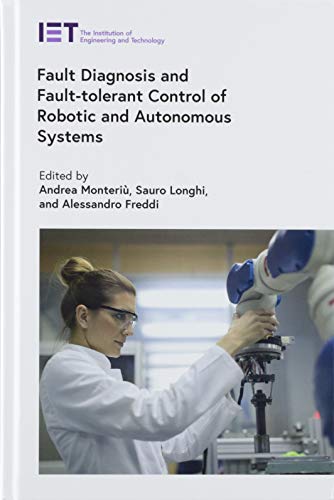 9781785618307: Fault Diagnosis and Fault-Tolerant Control of Robotic and Autonomous Systems