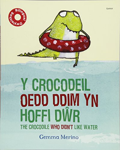 Stock image for Y Crocodeil Oedd Ddim Yn Hoffi Dwr/The Crocodile Who Didn't Like Water for sale by WorldofBooks
