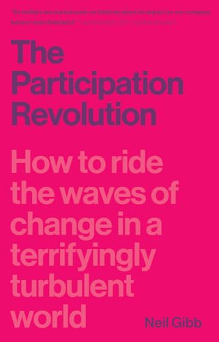 Beispielbild fr The Participation Revolution: How to Ride the Waves of Change in a Terrifyingly Turbulent World zum Verkauf von WorldofBooks