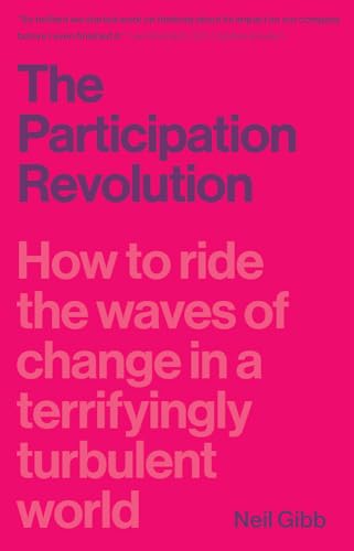 Stock image for The Participation Revolution: How to Ride the Waves of Change in a Terrifyingly Turbulent World for sale by WorldofBooks