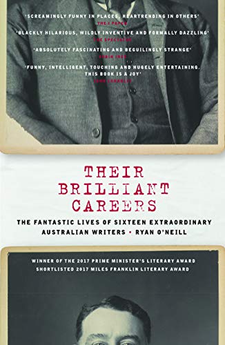 9781785630798: Their Brilliant Careers: The Fantastic Lives of Sixteen Extraordinary Australian Writers