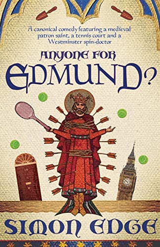 Beispielbild fr Anyone for Edmund?: A canonical comedy featuring a medieval patron saint, a tennis court and a Westminster spin-doctor zum Verkauf von WorldofBooks