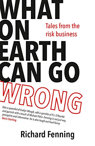 Imagen de archivo de What on Earth Can Go Wrong: Tales from the Risk Business a la venta por WorldofBooks