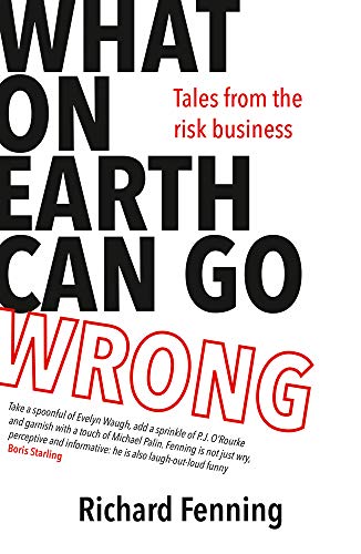 9781785632242: What on Earth Can Go Wrong: Tales from the Risk Business