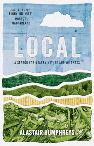 Imagen de archivo de Local : A Search for Nearby Nature and Wildness a la venta por GreatBookPrices