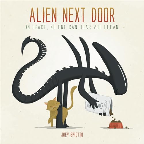 9781785650260: ALIEN NEXT DOOR HC: In Space, No One Can Hear You Clean