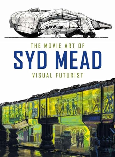 9781785651182: The Movie Art of Syd Mead: Visual Futurist