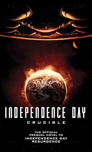 Beispielbild für Independence Day: Crucible: The Official Prequel zum Verkauf von ThriftBooks-Atlanta