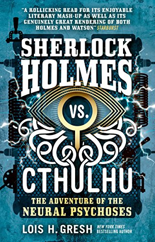 Stock image for Sherlock Holmes vs. Cthulhu: The Adventure of the Neural Psychoses for sale by SecondSale