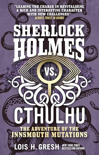 Stock image for Sherlock Holmes vs. Cthulhu: The Adventure of the Innsmouth Mutations for sale by Big River Books