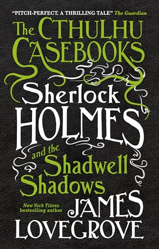 Imagen de archivo de The Cthulhu Casebooks - Sherlock Holmes and the Shadwell Shadows a la venta por Goodwill Books