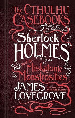 Imagen de archivo de Sherlock Holmes and the Miskatonic Monstrosities a la venta por Blackwell's