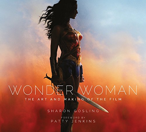 Beispielbild fr Wonder Woman: the Art and Making of the Film zum Verkauf von Better World Books