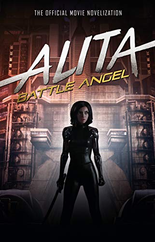 Stock image for Alita: Battle Angel - The Official Movie Novelization for sale by ThriftBooks-Dallas