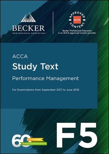 Stock image for ACCA Approved - F5 Performance Management (September 2017 to June 2018 Exams): Study Text for sale by WorldofBooks