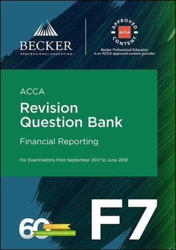 Stock image for ACCA Approved - F7 Financial Reporting (September 2017 to June 2018 exams): Revision Question Bank for sale by WorldofBooks