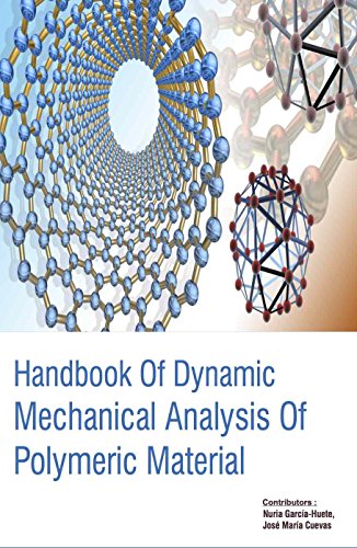 Stock image for Handbook of Dynamic Mechanical Analysis of Polymeric Material (2 Volumes) [Feb 01, 2016] Nuria Garciahuete, Jose Maria Cuevas and Compiled by Koros Press Editorial Board for sale by Mispah books