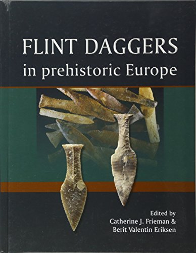 Flint Daggers in Prehistoric Europe.