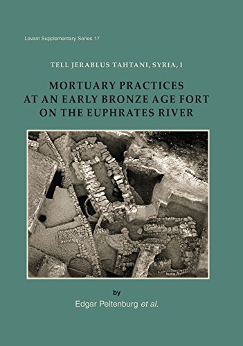 Imagen de archivo de Tell Jerablus Tahtani, Syria, I: Mortuary Practices at an Early Bronze Age Fort on the Euphrates River. (Levant Supplementary) a la venta por Books From California