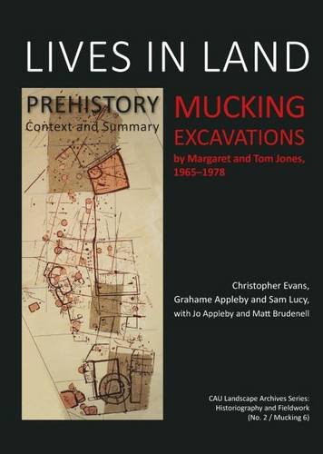 Imagen de archivo de Lives in Land - Mucking Excavations: Volume 1. Prehistory, Context and Summary a la venta por ThriftBooks-Atlanta
