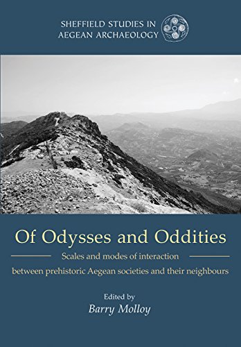 Beispielbild fr Of Odysseys and Oddities: Scales and Modes of Interaction Between Prehistoric Aegean Societies and their Neighbours (Sheffield Studies in Aegean Archaeology) zum Verkauf von Books From California