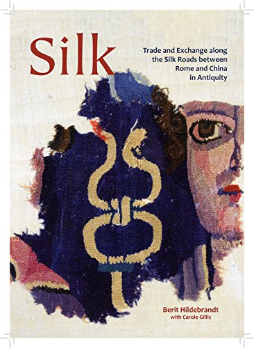 Stock image for Silk: Trade and Exchange along the Silk Roads between Rome and China in Antiquity (Ancient Textiles Series) for sale by Books From California