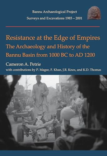 9781785703034: Resistance at the Edge of Empires: The Archaeology and History of the Bannu Basin from 1000 BC to AD 1200: 3 (Bannu Archaeological Project)