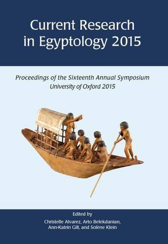 Beispielbild fr Current Research in Egyptology 2015: Proceedings of the Sixteenth Annual Symposium, University of Oxford 2015 zum Verkauf von Revaluation Books