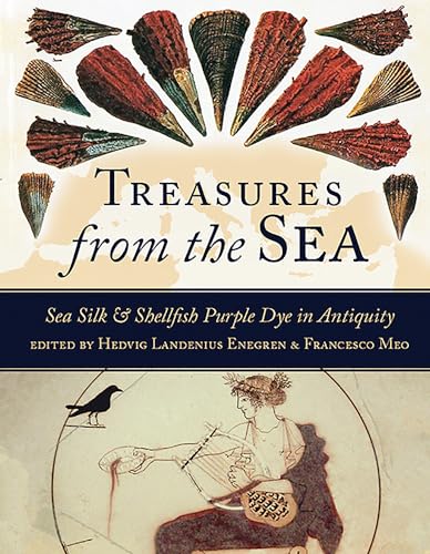 Imagen de archivo de Treasures from the Sea: Sea Silk and Shellfish Purple Dye in Antiquity a la venta por Revaluation Books