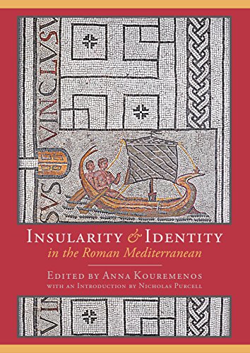 Beispielbild fr Insularity and Identity in the Roman Mediterranean zum Verkauf von Powell's Bookstores Chicago, ABAA